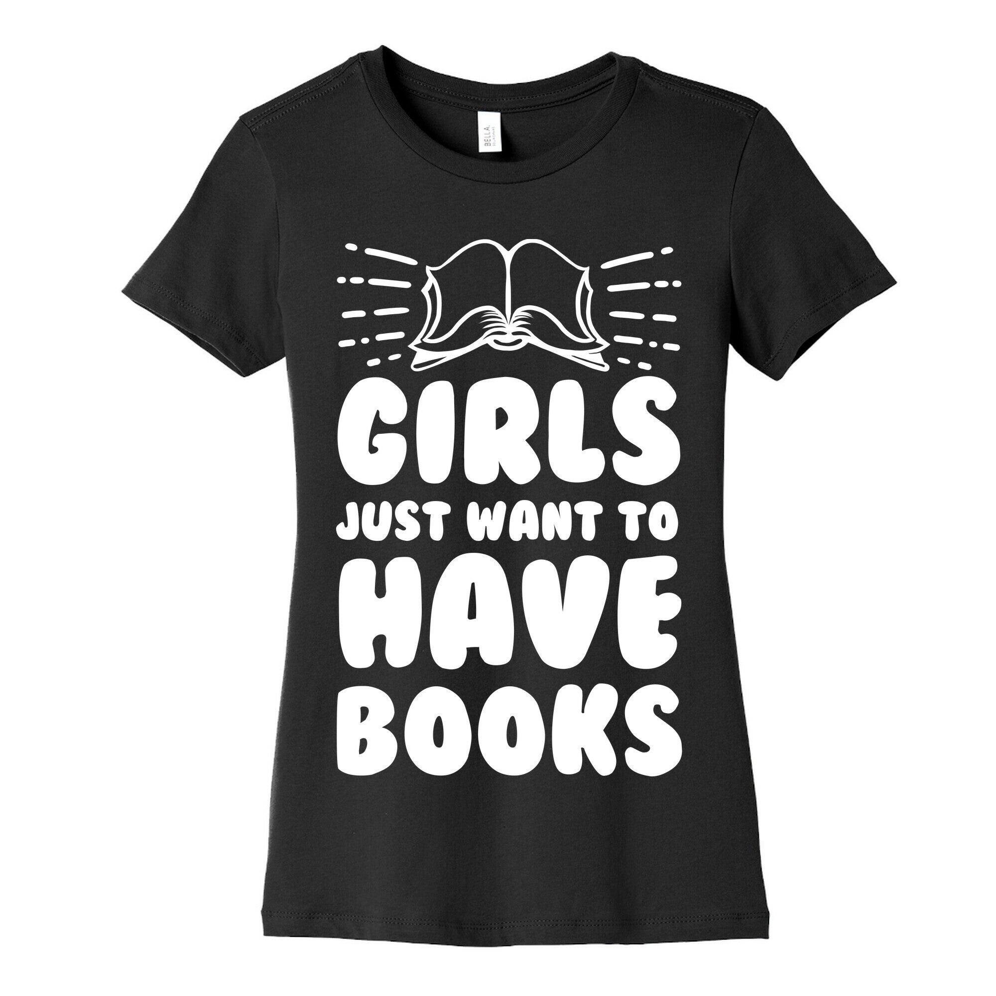 Girls Just Want to Have Books Women's Cotton Tee